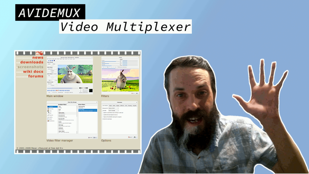 Avidemux – Video Multiplexer Avidemux – Video Multiplexer