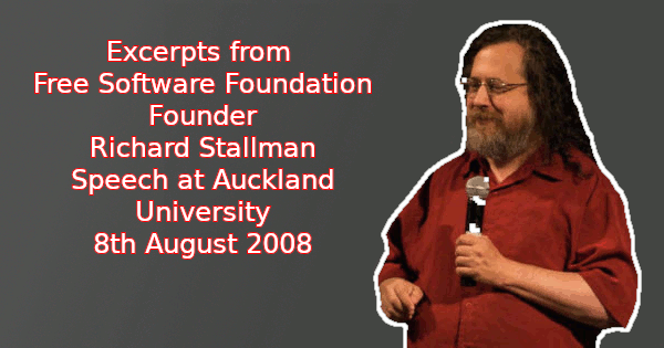 Excerpts From Richard Stallman Speech at Auckland University 2008