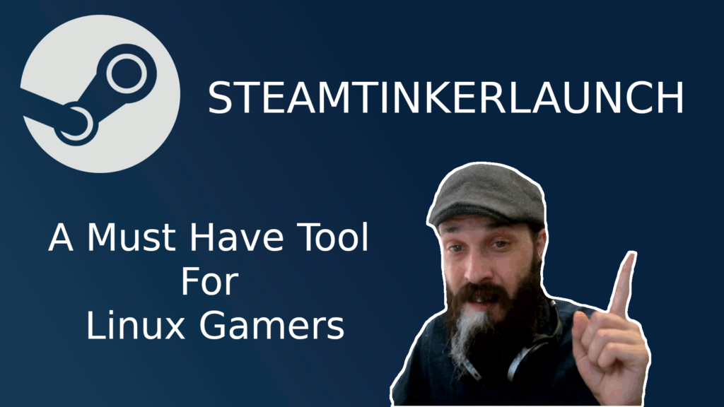 SteamTinkerLaunch – A Must Have Tool For Linux Gamers