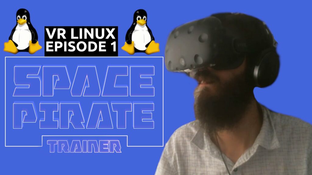 VR Linux 1: Space Pirate Trainer