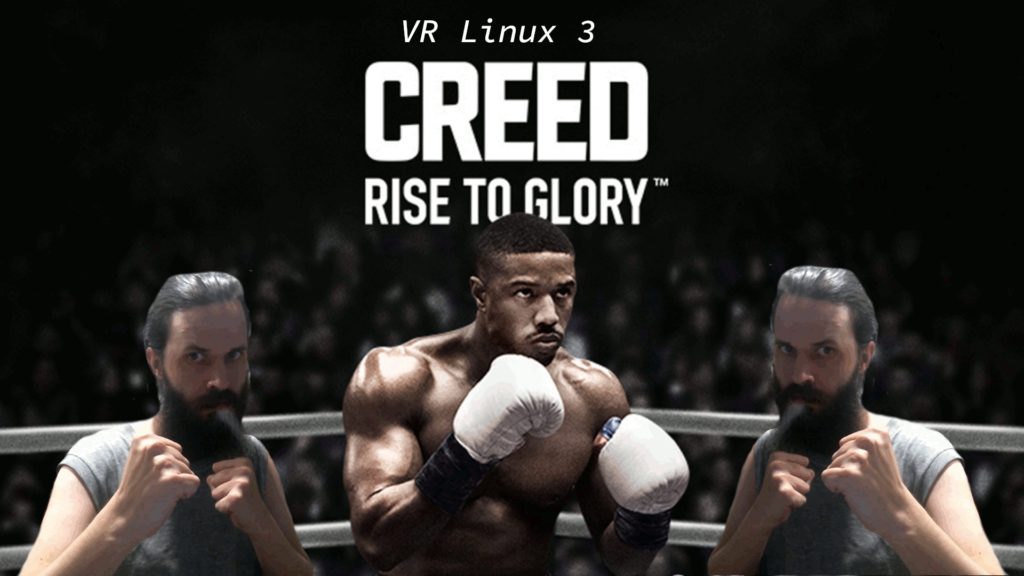 VR Linux 3 | Creed Rise to Glory