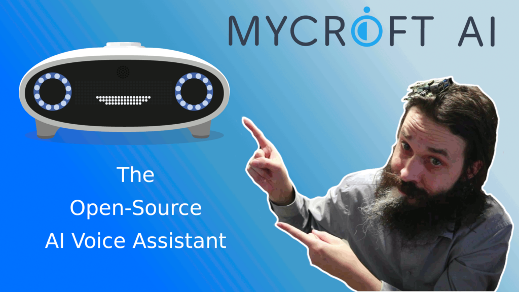 Mycroft – The Open-Source Voice Assistant