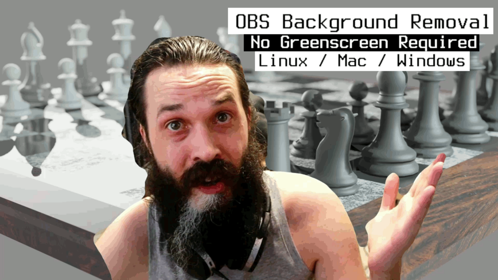 OBS Background Removal – No Greenscreen – Linux – Mac – Windows