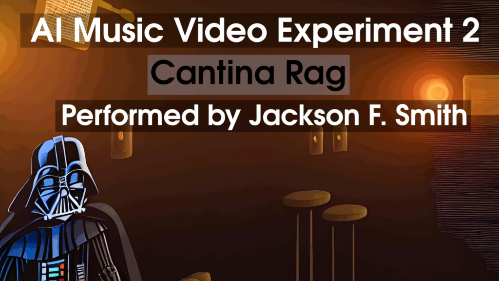 AI Music Video Experiment 2 – Jackson F. Smith – Cantina Rag